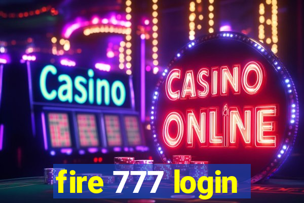 fire 777 login
